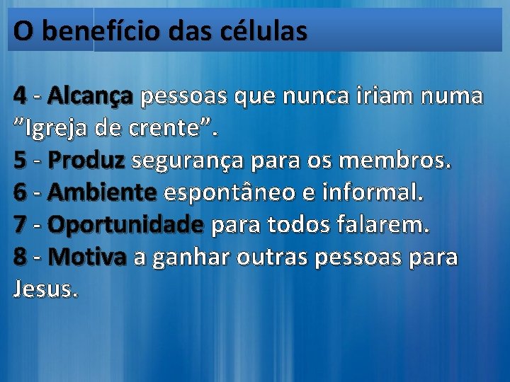 O benefício das células 4 - Alcança pessoas que nunca iriam numa ”Igreja de O benefício das células 4 - Alcança pessoas que nunca iriam numa ”Igreja de