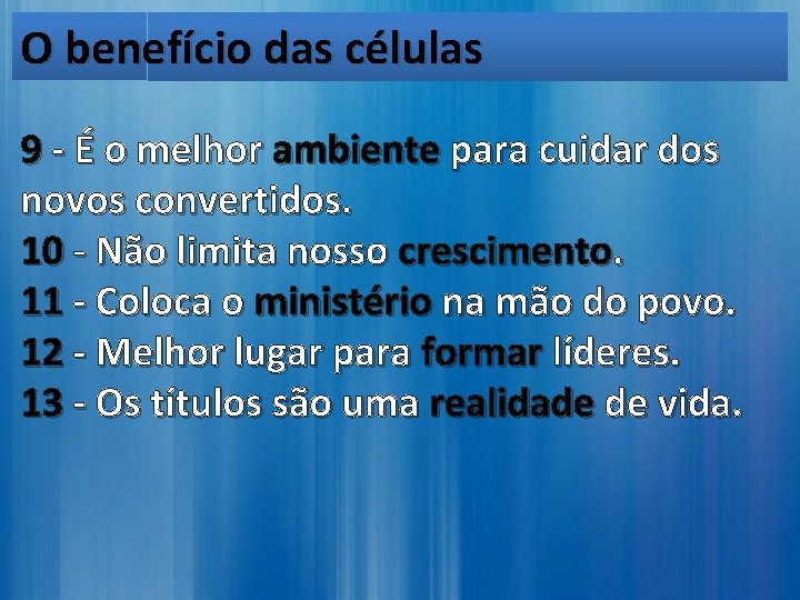 O benefício das células 9 - É o melhor ambiente para cuidar dos novos O benefício das células 9 - É o melhor ambiente para cuidar dos novos