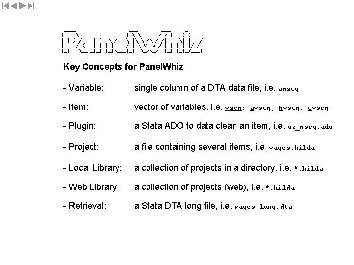 Key Concepts for Panel. Whiz - Variable: single column of a DTA data file,