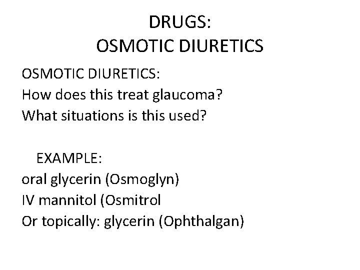 DRUGS: OSMOTIC DIURETICS: How does this treat glaucoma? What situations is this used? EXAMPLE: