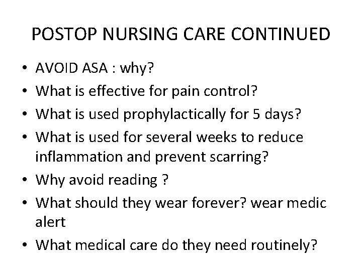 POSTOP NURSING CARE CONTINUED AVOID ASA : why? What is effective for pain control?