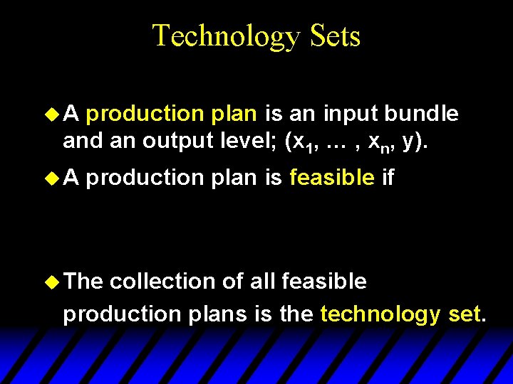 Technology Sets u. A production plan is an input bundle and an output level;