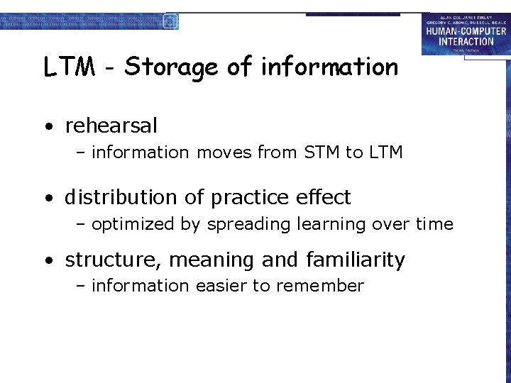 LTM - Storage of information • rehearsal – information moves from STM to LTM