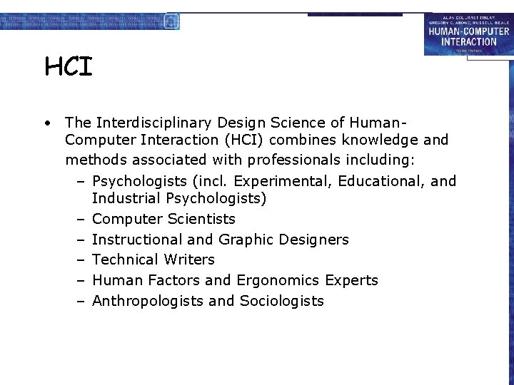 HCI • The Interdisciplinary Design Science of Human. Computer Interaction (HCI) combines knowledge and
