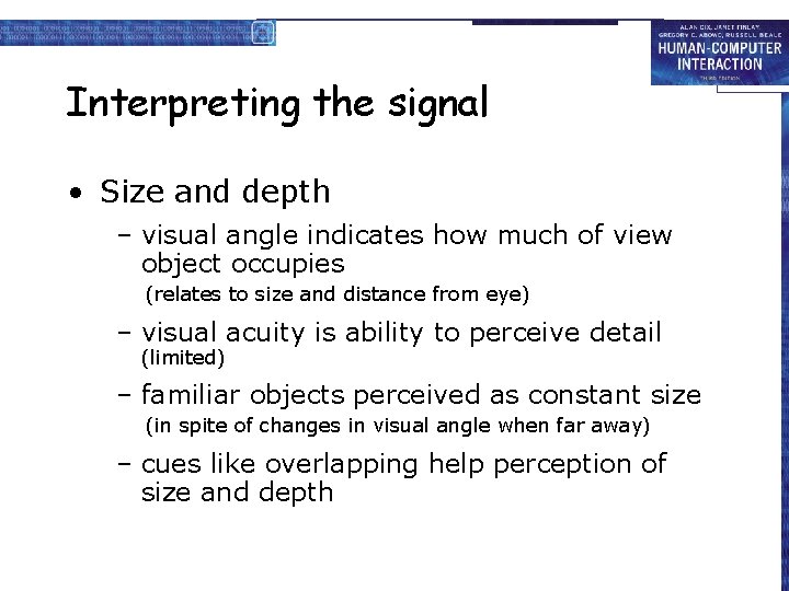 Interpreting the signal • Size and depth – visual angle indicates how much of