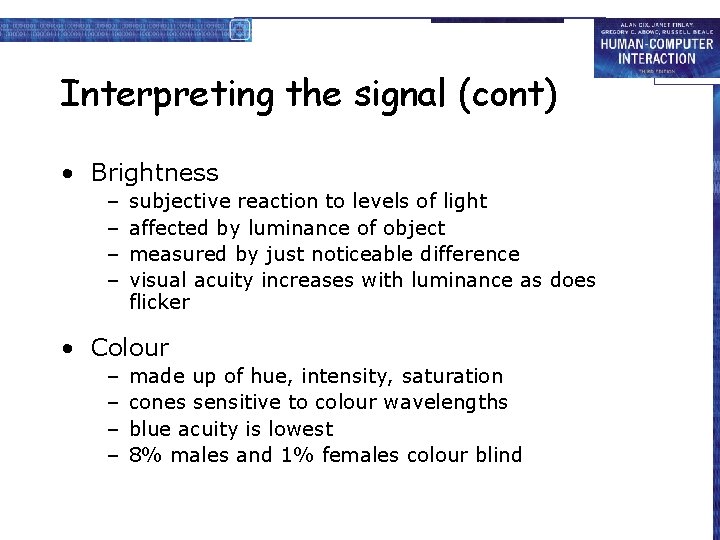 Interpreting the signal (cont) • Brightness – – subjective reaction to levels of light