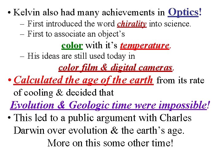  • Kelvin also had many achievements in Optics! – First introduced the word