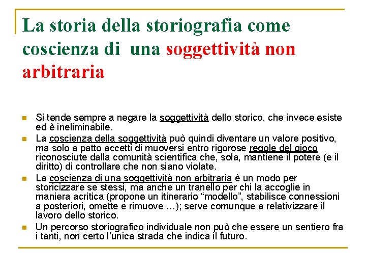 La storia della storiografia come coscienza di una soggettività non arbitraria n n Si