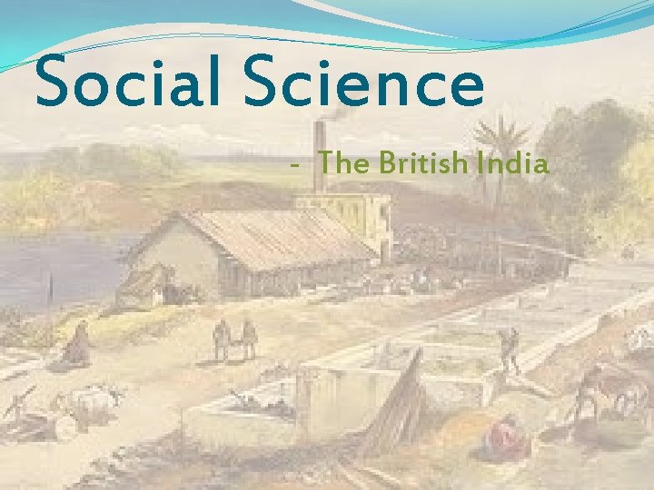 Social Science - The British India 