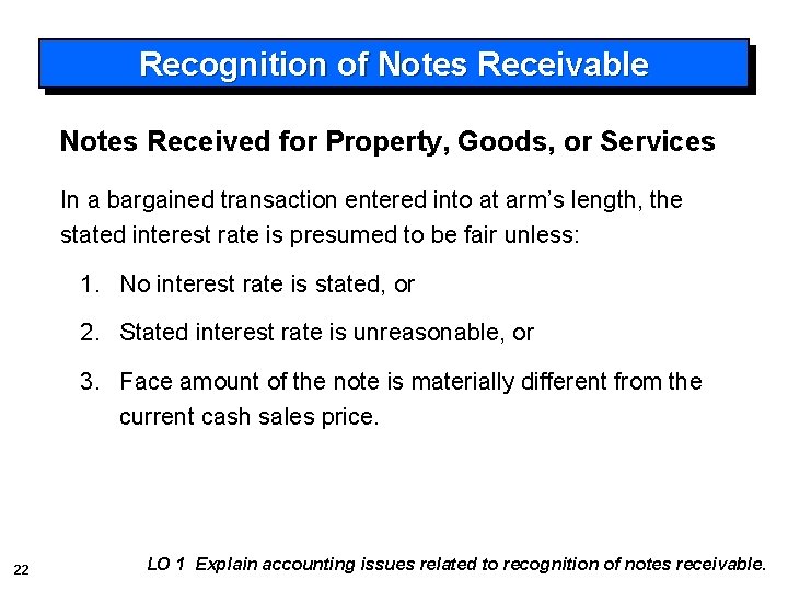 Recognition of Notes Receivable Notes Received for Property, Goods, or Services In a bargained