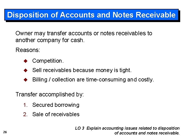 Disposition of Accounts and Notes Receivable Owner may transfer accounts or notes receivables to
