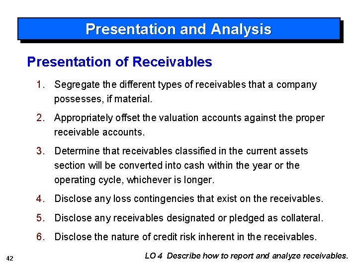 Presentation and Analysis Presentation of Receivables 1. Segregate the different types of receivables that