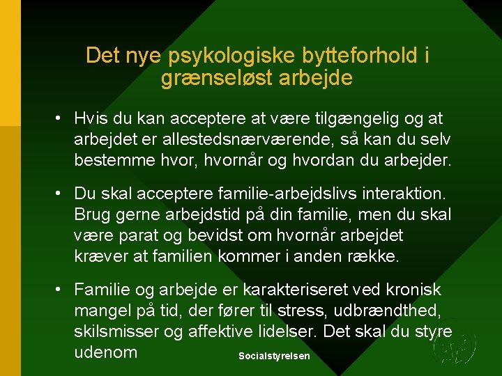 Det nye psykologiske bytteforhold i grænseløst arbejde • Hvis du kan acceptere at være Det nye psykologiske bytteforhold i grænseløst arbejde • Hvis du kan acceptere at være