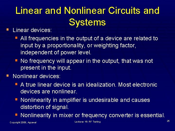 Linear and Nonlinear Circuits and Systems § Linear devices: § All frequencies in the