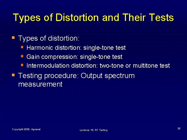 Types of Distortion and Their Tests § Types of distortion: § Harmonic distortion: single-tone