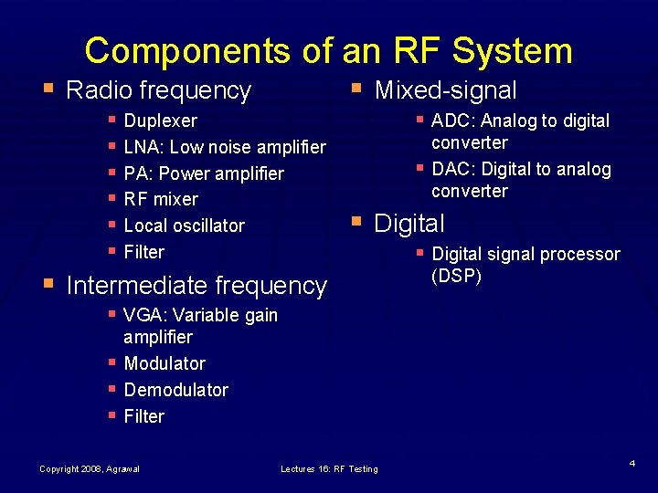 Components of an RF System § Radio frequency § Mixed-signal § Duplexer § LNA: