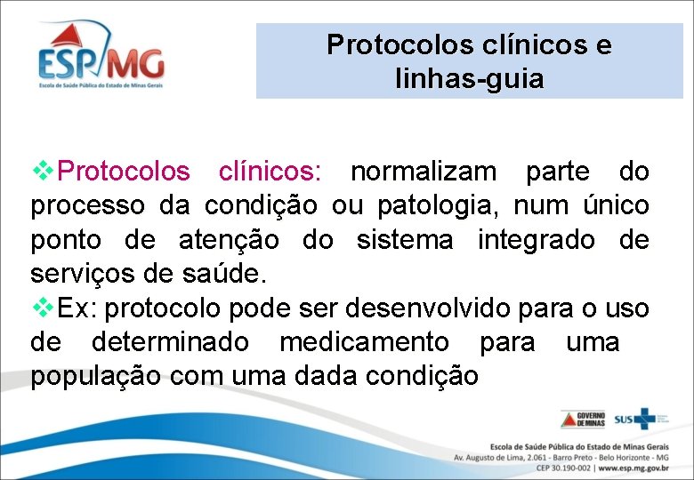 Protocolos clínicos e linhas-guia v. Protocolos clínicos: normalizam parte do processo da condição ou