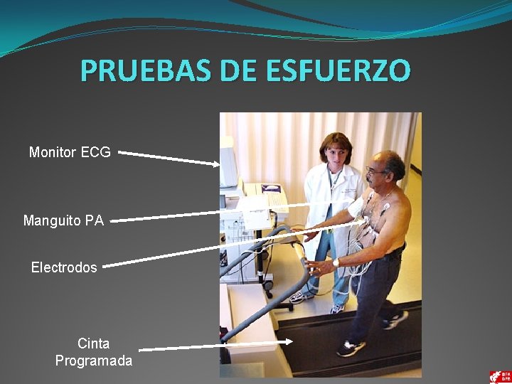 PRUEBAS DE ESFUERZO Monitor ECG Manguito PA Electrodos Cinta Programada 