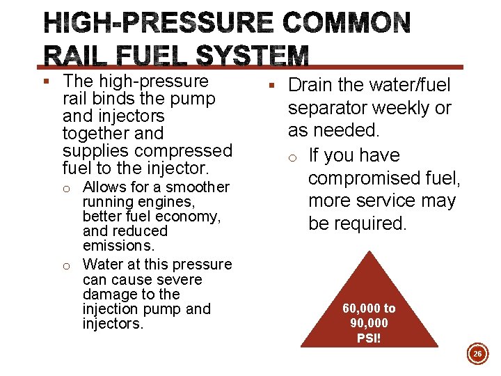 § The high-pressure rail binds the pump and injectors together and supplies compressed fuel