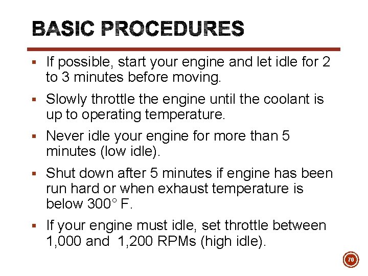 § If possible, start your engine and let idle for 2 to 3 minutes