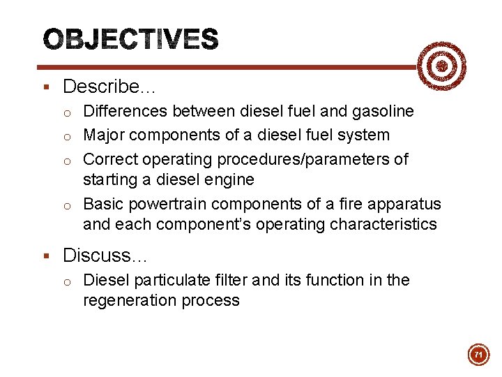 § Describe… o Differences between diesel fuel and gasoline o Major components of a