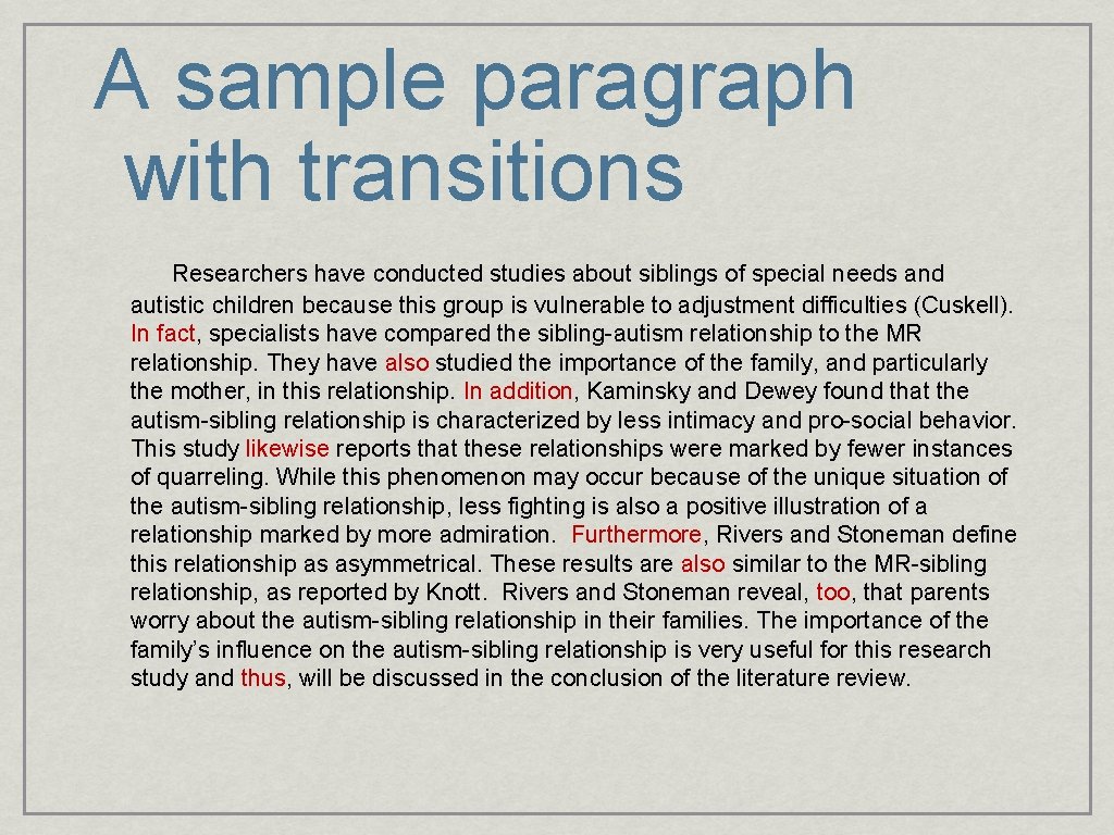 A sample paragraph with transitions Researchers have conducted studies about siblings of special needs