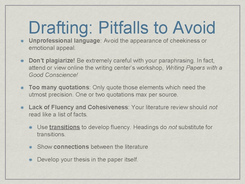 Drafting: Pitfalls to Avoid Unprofessional language: Avoid the appearance of cheekiness or emotional appeal.