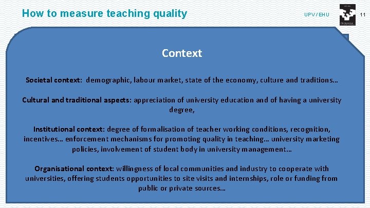 How to measure teaching quality Input Process UPV / EHU Results Context Output: of