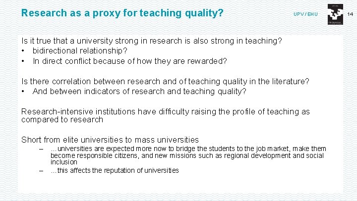 Research as a proxy for teaching quality? UPV / EHU Is it true that