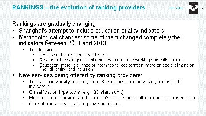 RANKINGS – the evolution of ranking providers UPV / EHU Rankings are gradually changing