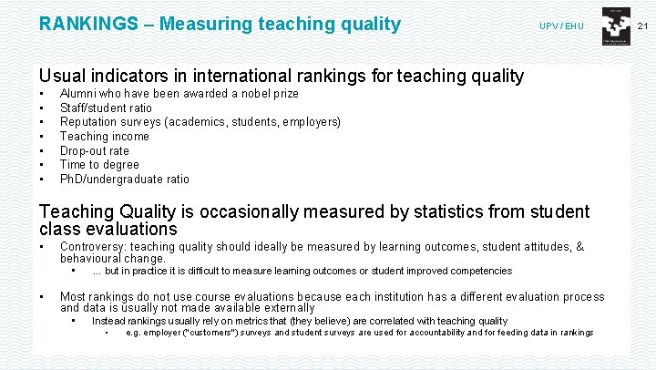 RANKINGS – Measuring teaching quality UPV / EHU Usual indicators in international rankings for