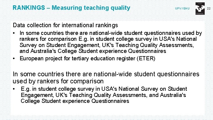 RANKINGS – Measuring teaching quality UPV / EHU Data collection for international rankings •