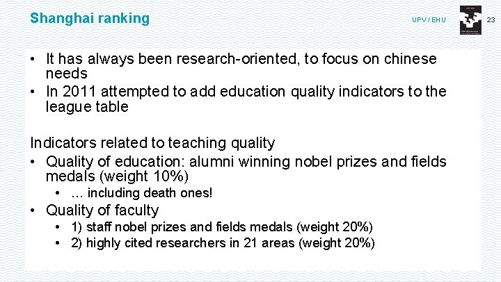 Shanghai ranking UPV / EHU • It has always been research-oriented, to focus on