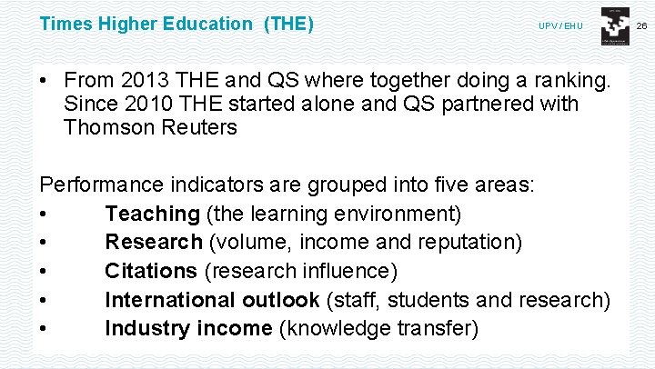 Times Higher Education (THE) UPV / EHU • From 2013 THE and QS where