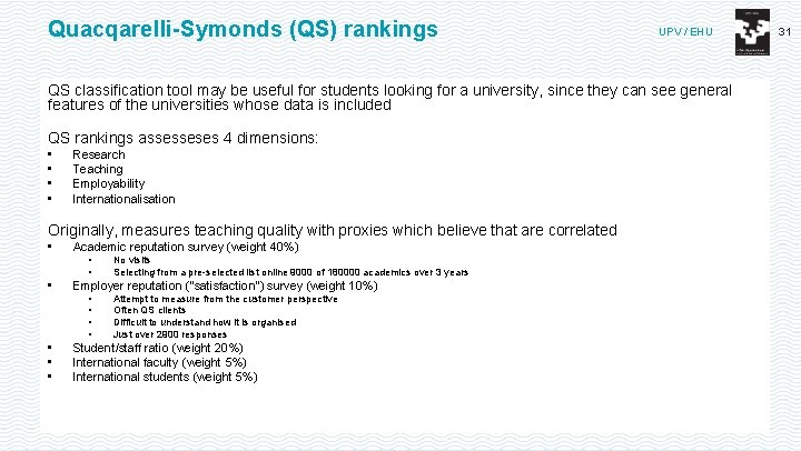 Quacqarelli-Symonds (QS) rankings UPV / EHU QS classification tool may be useful for students