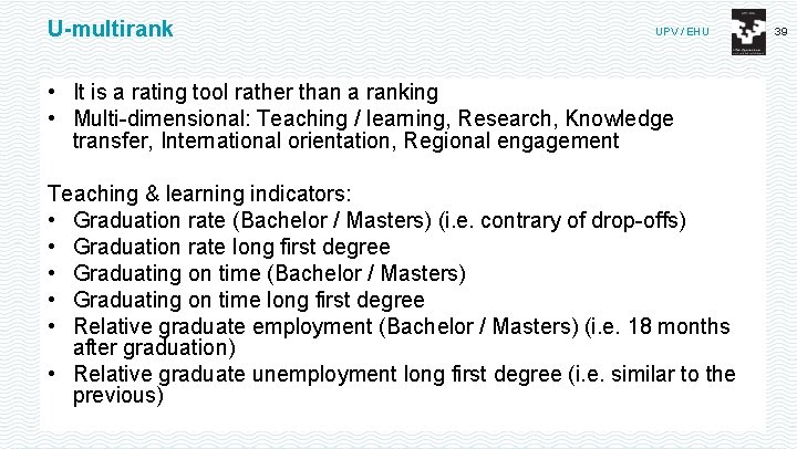 U-multirank UPV / EHU • It is a rating tool rather than a ranking