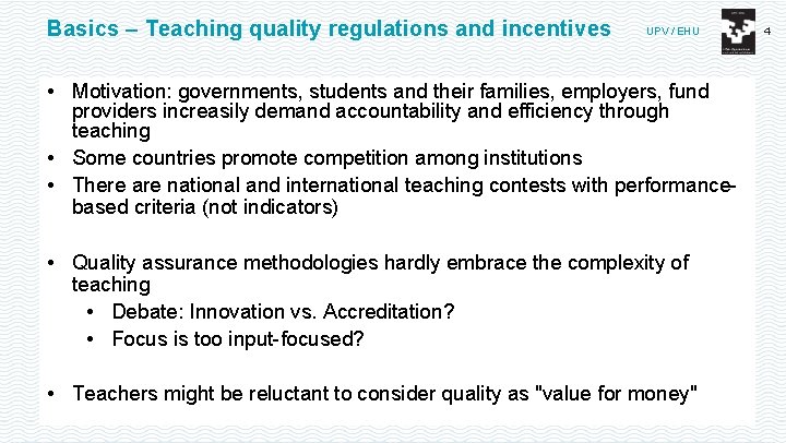 Basics – Teaching quality regulations and incentives UPV / EHU • Motivation: governments, students