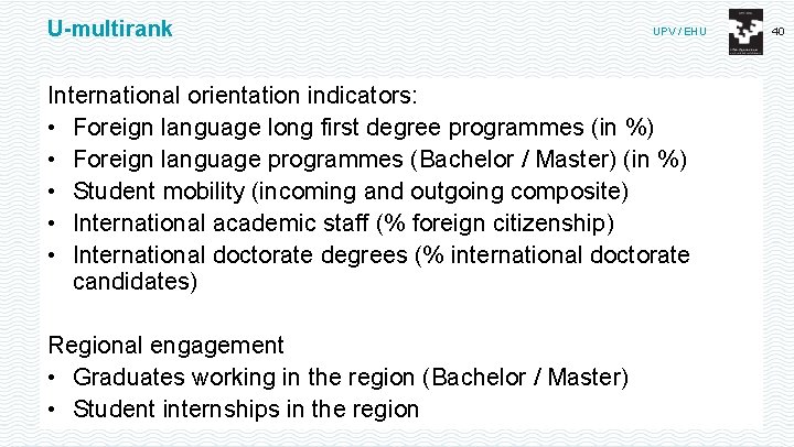 U-multirank UPV / EHU International orientation indicators: • Foreign language long first degree programmes