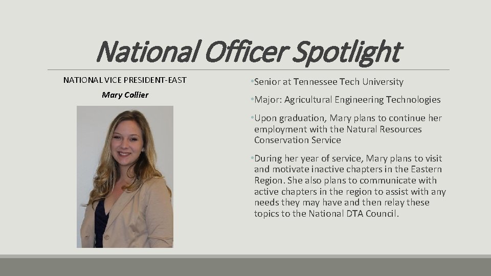 National Officer Spotlight NATIONAL VICE PRESIDENT-EAST Mary Collier • Senior at Tennessee Tech University