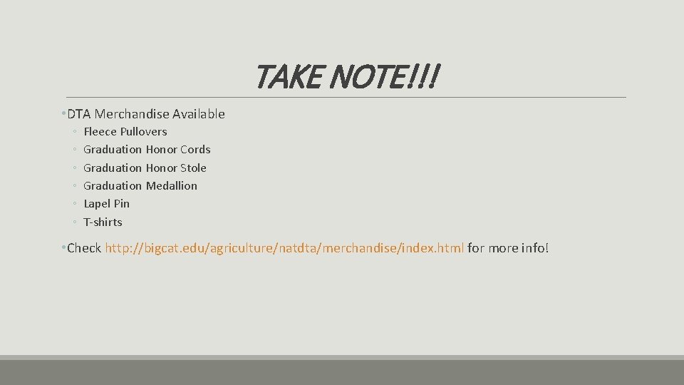 TAKE NOTE!!! • DTA Merchandise Available ◦ ◦ ◦ Fleece Pullovers Graduation Honor Cords