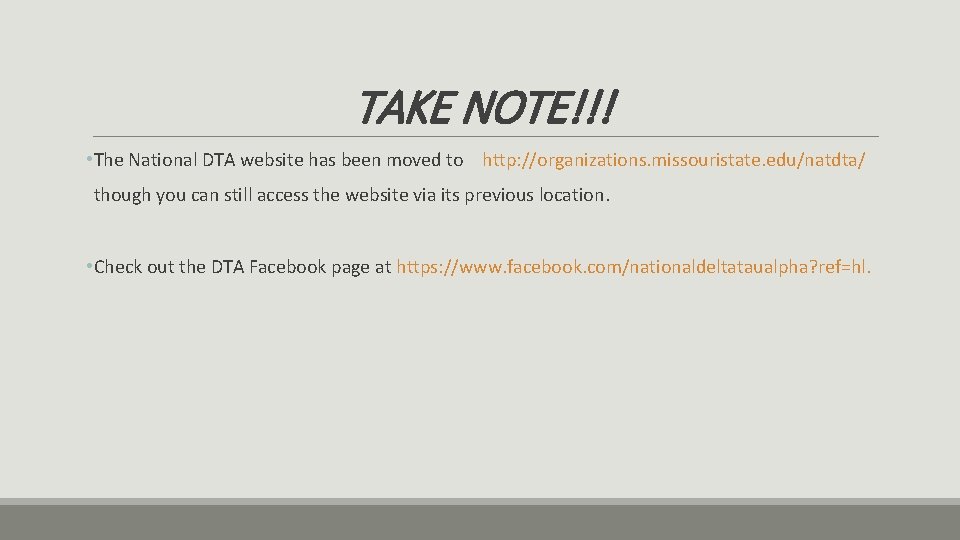 TAKE NOTE!!! • The National DTA website has been moved to http: //organizations. missouristate.