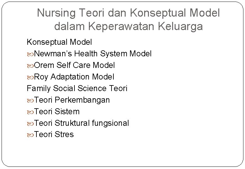 Nursing Teori dan Konseptual Model dalam Keperawatan Keluarga Konseptual Model Newman’s Health System Model