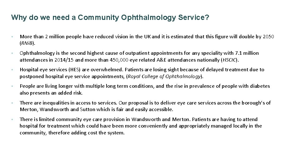 Why do we need a Community Ophthalmology Service? • More than 2 million people