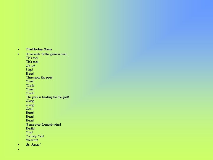  • • The Hockey Game 30 seconds 'til the game is over. Tick