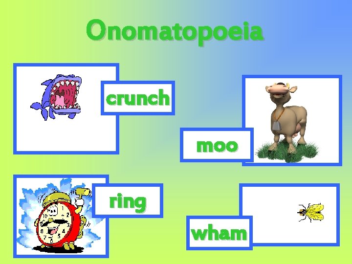 Onomatopoeia crunch moo ring wham 