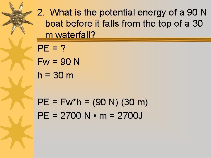 2. What is the potential energy of a 90 N boat before it falls