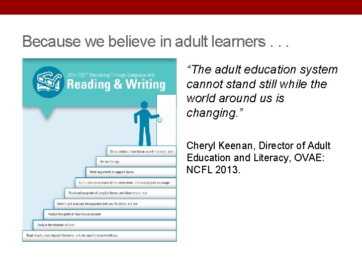 Because we believe in adult learners. . . “The adult education system cannot stand Because we believe in adult learners. . . “The adult education system cannot stand