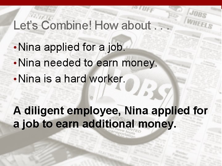Let’s Combine! How about. . . • Nina applied for a job. • Nina Let’s Combine! How about. . . • Nina applied for a job. • Nina