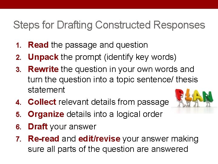 Steps for Drafting Constructed Responses 1. Read the passage and question 2. Unpack the Steps for Drafting Constructed Responses 1. Read the passage and question 2. Unpack the