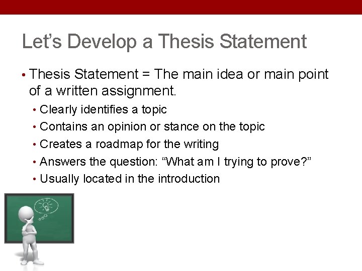 Let’s Develop a Thesis Statement • Thesis Statement = The main idea or main Let’s Develop a Thesis Statement • Thesis Statement = The main idea or main